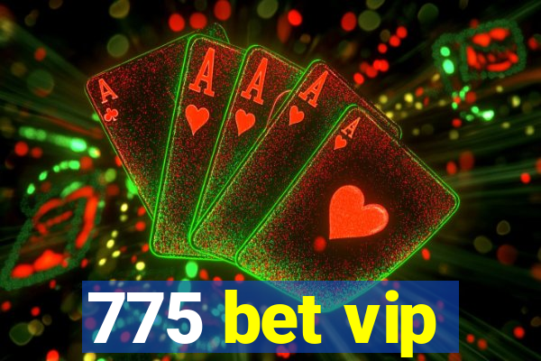 775 bet vip